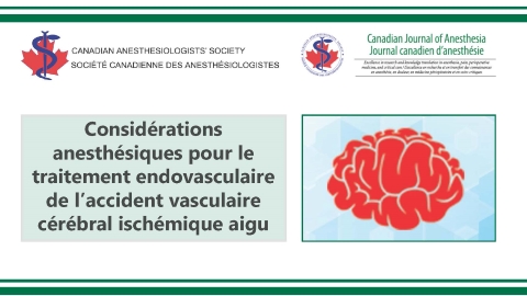Considérations anesthésiques pour le traitement endovasculaire de l’accident vasculaire cérébral ischémique aigu